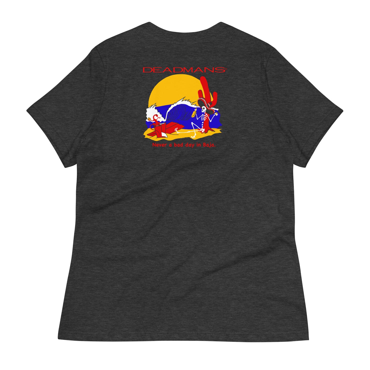 Women's Relaxed T-Shirt - Never a Bad Day in Baja
