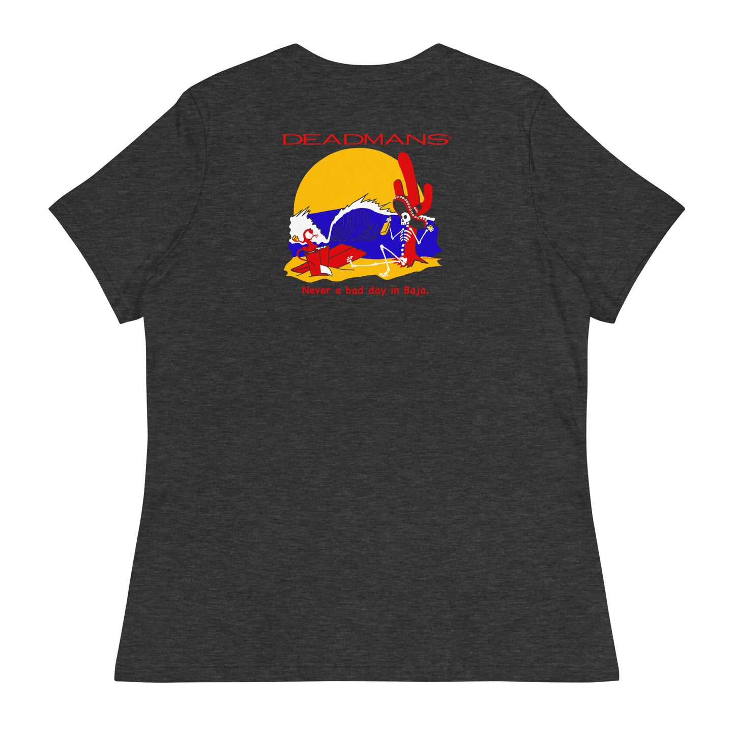 Women's Relaxed T-Shirt - Never a Bad Day in Baja